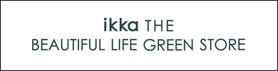 ikka THE BEAUTIFUL LIFE GREEN STORE